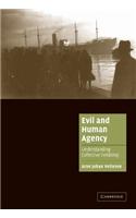 Evil and Human Agency: Understanding Collective Evildoing. Cambridge Cultural Social Studies.