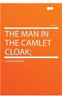 The Man in the Camlet Cloak;