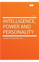 Intelligence, Power and Personality