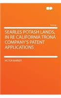 Searles Potash Lands, in Re California Trona Company's Patent Applications