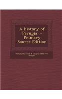 A History of Perugia - Primary Source Edition