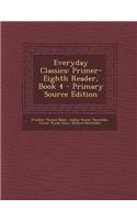 Everyday Classics: Primer-Eighth Reader, Book 4