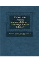 Collectanea Rerum Memorabilium - Primary Source Edition
