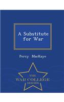 A Substitute for War - War College Series