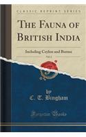 The Fauna of British India, Vol. 2: Including Ceylon and Burma (Classic Reprint)