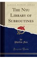 The Nyu Library of Subroutines (Classic Reprint)