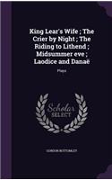 King Lear's Wife; The Crier by Night; The Riding to Lithend; Midsummer eve; Laodice and Danaë