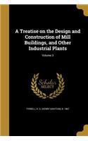 Treatise on the Design and Construction of Mill Buildings, and Other Industrial Plants; Volume 3