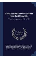 Lord Granville Leveson Gower (first Earl Granville)