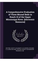 Comprehensive Evaluation of Three Mussel Beds in Reach 15 of the Upper Mississippi River. [electronic Resource]