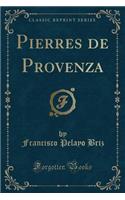 Pierres de Provenza (Classic Reprint)
