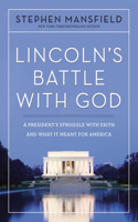 Lincoln's Battle with God