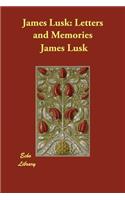 James Lusk: Letters and Memories
