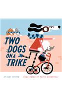 Two Dogs on a Trike: Count to Ten and Back Again