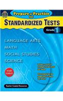 Prepare & Practice for Standardized Tests, Grade 1: Language Arts, Math, Social Studies, Science