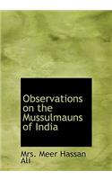 Observations on the Mussulmauns of India