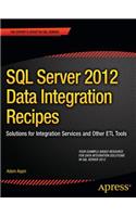 SQL Server 2012 Data Integration Recipes: Solutions for Integration Services and Other Etl Tools