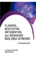 Planning, Negotiating, Implementing, and Managing Wide Area Networks