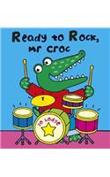 Ready to Rock Mr Croc?