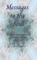 Messages to the Soul: For those seeking guidane and commnion with their spirit guides