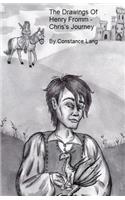 The Drawings Of Henry Fromm - Chris's Journey: (English)