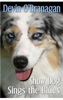 Show Dog Sings the Blues