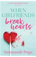 When Girlfriends Break Hearts
