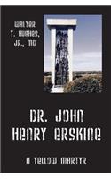 Dr. John Henry Erskine