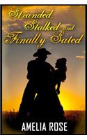 Stalked, Stranded and Finally Sated (Contemporary Romance)