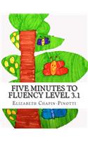 Five Minutes to Fluency Level 3.1