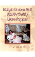 Emily's Cotton Ball Fluffy-Puffy White Puppies