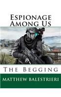 Espionage Among Us: The Begging(War Trilogy)
