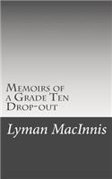 Memoirs of a Grade Ten Drop-out