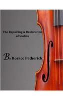 The Repairing & Restoration of Violins