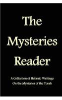 The Mysteries Reader: A Collection of Hebraic Writings on the Mysteries of the Torah(Bible Reader)