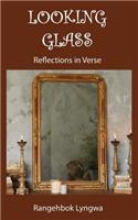 Looking Glass: Reflections in Verse