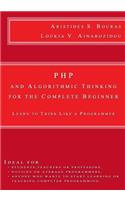 PHP and Algorithmic Thinking for the Complete Beginner