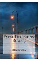 Fatal Decisions