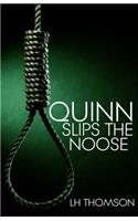 Quinn Slips the Noose
