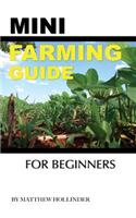 Mini Farming Guide: For Beginners