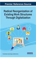 Radical Reorganization of Existing Work Structures Through Digitalization