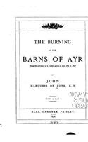 The Burning of the Barns of Ayr, Being the Substance of a Lecture Given at Ayr, Feb. 7, 1878