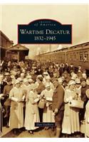 Wartime Decatur 1832-1945