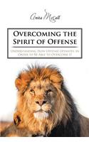 Overcoming the Spirit of Offense