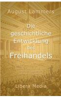 Die geschichtliche Entwicklung des Freihandels