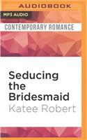 Seducing the Bridesmaid
