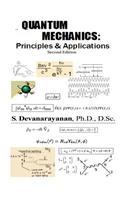 QUANTUM MECHANICS; Principles & Applications