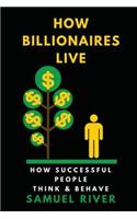 How Billionaires Live