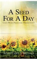 A Seed For A Day: (God's Word Producing Productivity)(English)