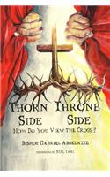 Thorn Side or Throne Side: How Are You Viewing the Cross?